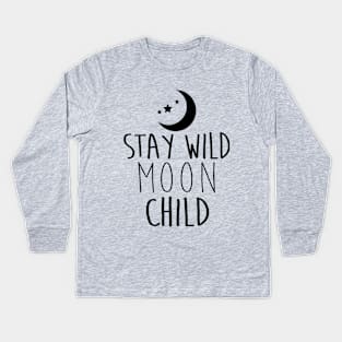 Stay Wild Moon Child - BLACK Kids Long Sleeve T-Shirt